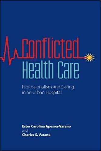 Conflicted Health Care Professionalism and Caring in an Urban Hospital